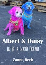 Albert & Daisy - To Be A Good Friend