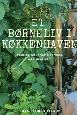 Et børneliv i Køkkenhaven