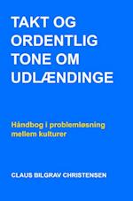 TAKT OG ORDENTLIG TONE OM UDLÆNDINGE