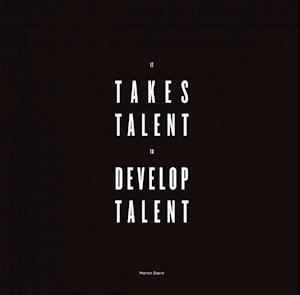 It takes talent to develop talent