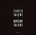 It takes talent to develop talent