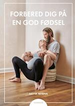 Forbered dig på en god fødsel