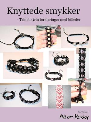 Civic Hverdage Decrement Få Knyttede smykker - Trin for trin forklaringer med billeder af Rie Wiberg  som e-bog i PDF format på dansk