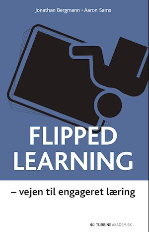 Flipped learning - vejen til engageret læring