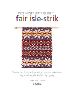 Enkelhed tyk en Få Den meget lette guide til fair isle-strik af Lynne Watterson som Hæftet  bog på dansk