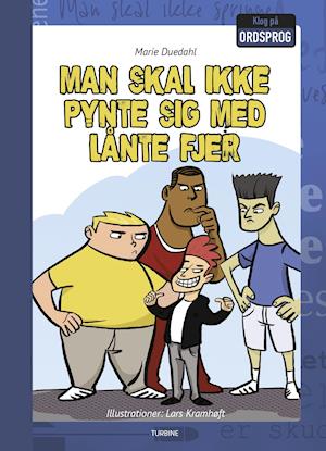 Man skal ikke pynte sig med lånte fjer