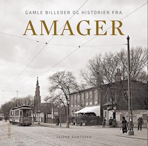 Få billeder og historier fra Amager af Jesper Asmussen som Hardback bog på dansk
