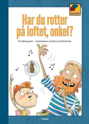 Har du rotter på loftet, onkel?