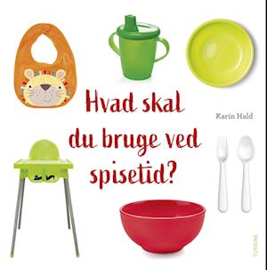 Hvad skal du bruge ved spisetid?