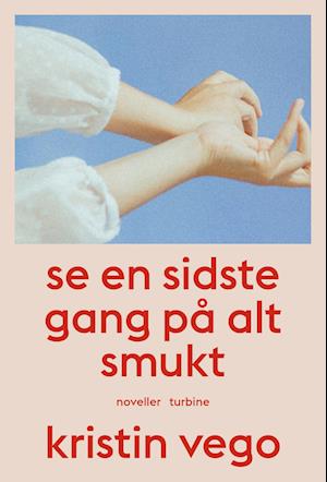 Se en sidste gang på alt smukt