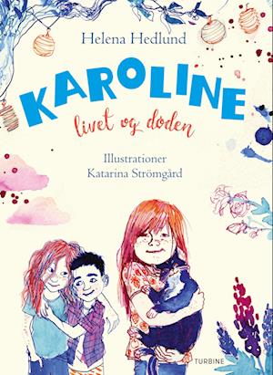 Karoline, livet og døden