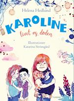 Karoline, livet og døden