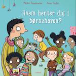 Hvem henter dig i børnehaven?