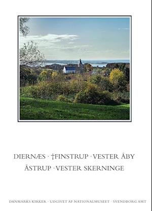 Danmarks kirker. Svendborg Amt. Kirkerne i Diernæs, †Finstrup, Vester Åby, Åstrup, Vester Skerninge