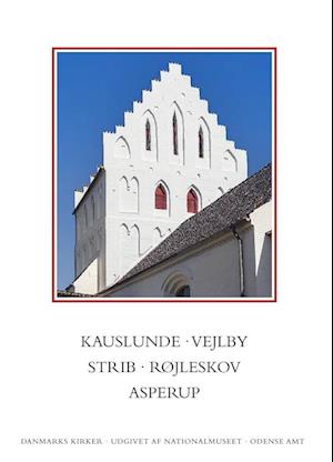 Danmarks Kirker. Odense Amt. Kirkerne i Kauslunde, Vejlby, Strib, Røjleskov, Asperup