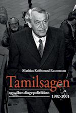 Tamilsagen og udlændingepolitikken 1982-2001