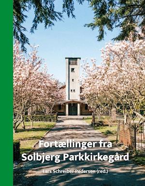 Fortællinger fra Solbjerg Parkkirkegård