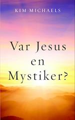 Var Jesus en mystiker?
