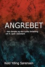 Angrebet - Den danske og den tyske fortælling om 9. april 1940 i Danmark