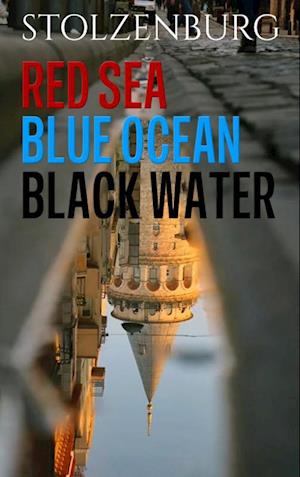 Red sea, blue ocean, black water