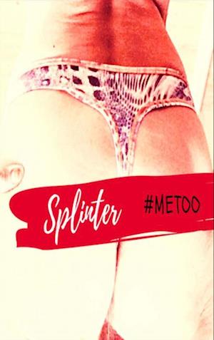 Splinter #METOO