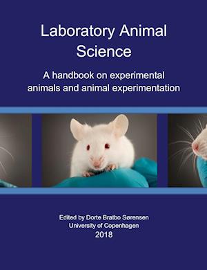 Få Laboratory Animal Science – A handbook on experimental animals and animal  experimentation af Dorte Bratbo Sørensen som Paperback bog på engelsk