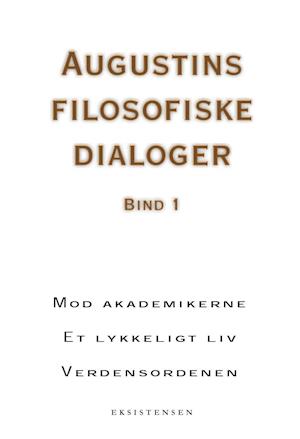 Augustins filosofiske dialoger, bind 1