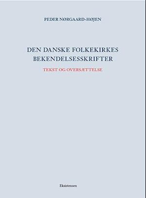 Den danske folkekirkes bekendelsesskrifter- Tekst og oversættelse