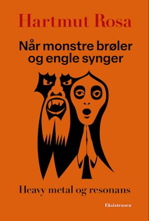 Når monstre brøler og engle synger - Hartmut Rosa - Bog