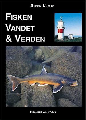 Fisken, vandet & verden