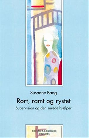 Rørt, ramt og rystet-Susanne Bang-Bog