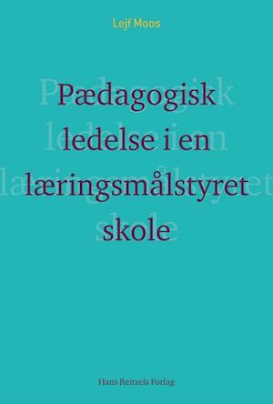 Elskede håndjern Søgemaskine optimering Få Pædagogisk ledelse i en læringsmålstyret skole? af Lejf Moos som Hæftet  bog på dansk - 9788741252131