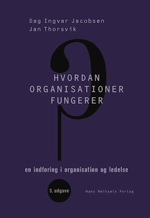 trængsler regeringstid Tæller insekter Få Hvordan organisationer fungerer af Dag Ingvar Jacobsen som Indbundet bog  på dansk - 9788741258607