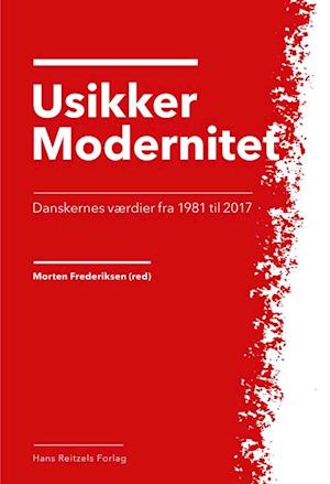 Usikker modernitet - Danskernes værdier fra 1981 til 2017