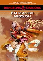 Dungeons & Dragons - Lav dit eget eventyr: En magisk mission