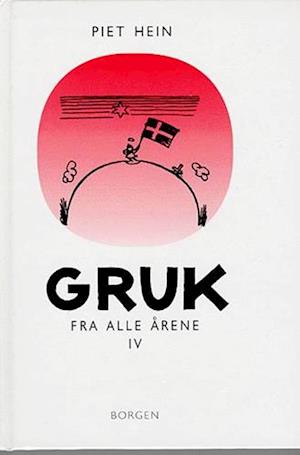 Få Gruk alle årene - 4 af Piet Hein som Hardback bog på dansk - 9788741862088