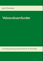 Velstandssamfundet- Forretning, teknologi og samfund indtil det 19. århundrede