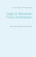 Digte til Sebastian Frank Andreassen