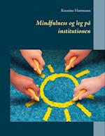 Mindfulness Og Leg På Institutionen