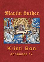 Martin Luther - Kristi Bøn