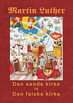 Martin Luther - Den sande kirke og den falske kirke