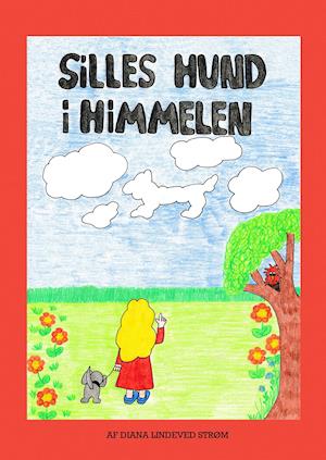nødvendig mængde af salg Investere Få Silles hund i himmelen af Diana Lindeved Strøm som e-bog i ePub format  på dansk - 9788743006039