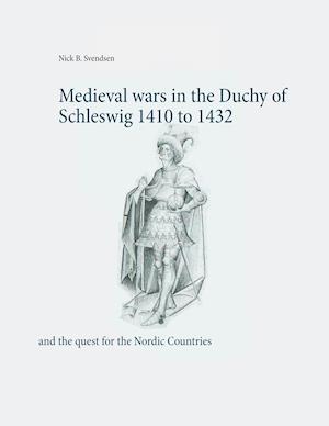 Medieval wars in the Duchy of Schleswig 1410 to 1432