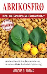 Abrikosfrø - Kræftbehandling med vitamin B17?