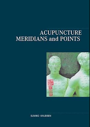Acupuncture Meridians and Points