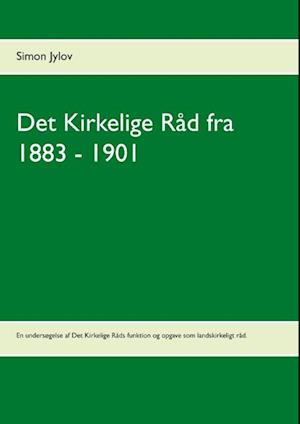 Det Kirkelige Råd fra 1883-1901