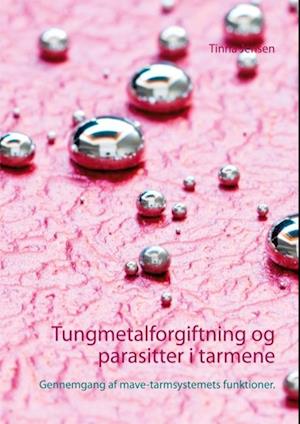 Tungmetalforgiftning og parasitter i tarmene