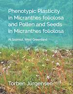 Phenotypic Plasticity in Micranthes foliolosa and Pollen and Seeds in Micranthes foliolosa