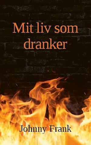 Mit liv som dranker