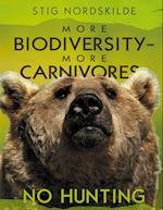 More biodiversity - More carnivores - No hunting